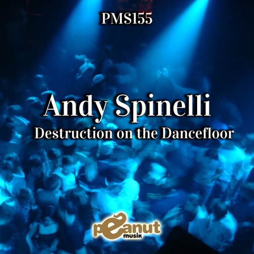 Andy Spinelli-Destruction on the Dancefloor