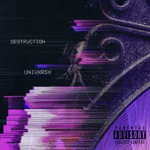UNIVXRSX-Destruction