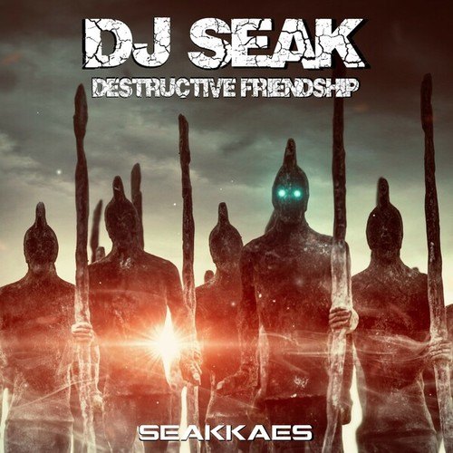 DJ Seak-Destructive Friendship