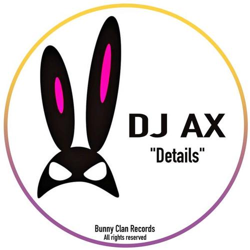 DJ AX-Details