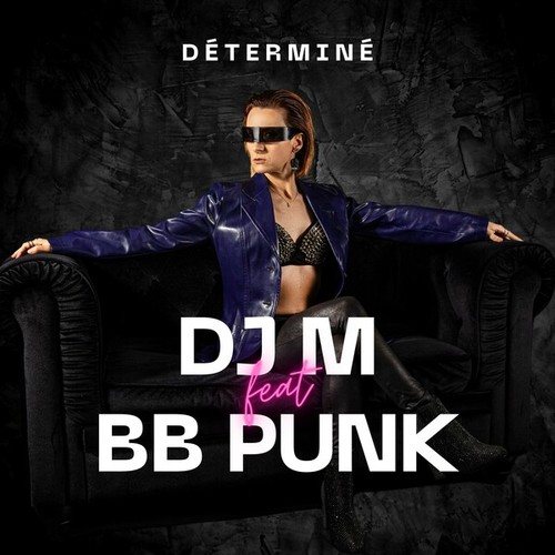 DJ M, BB Punk-Déterminé (Radio edit)