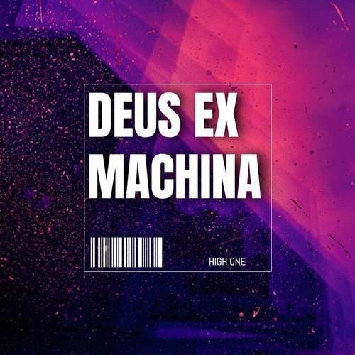 High One-Deus Ex Machina