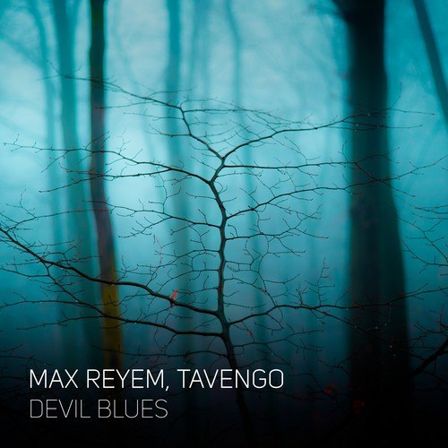 Tavengo, Max Reyem-Devil Blues