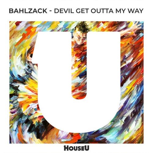 Bahlzack-Devil Get Outta My Way