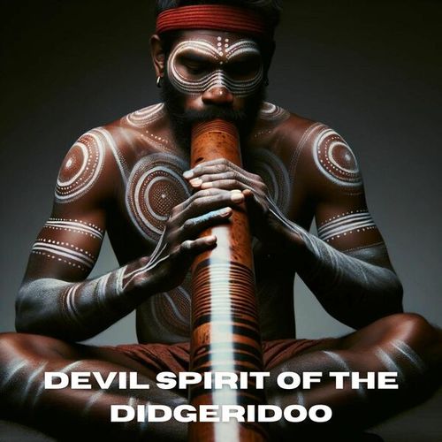 Devil Spirit of the Didgeridoo