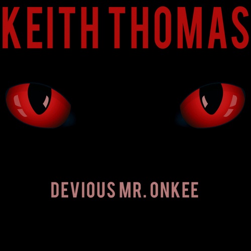 Keith Thomas-Devious Mr. Onkee