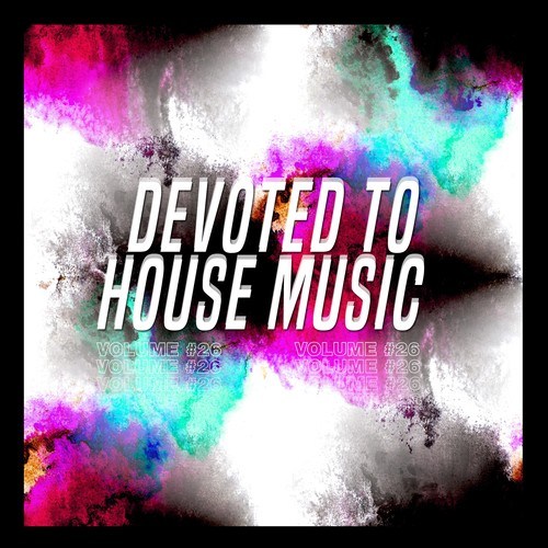 Various Artists-Devoted to House Music, Vol. 26