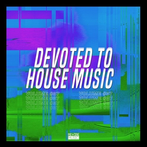 Various Artists-Devoted to House Music, Vol. 37