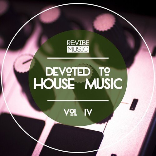 Devoted to House Music, Vol. 4