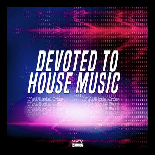 Various Artists-Devoted to House Music, Vol. 40