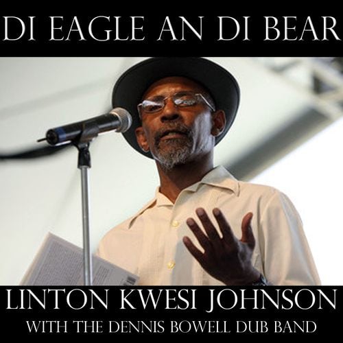 Linton Kwesi Johnson, The Dennis Bowell Dub Band-Di Eagle An Di Bear