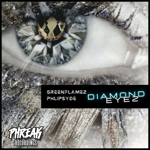 GreenFlamez, Phlipsyde-Diamond Eyez