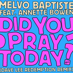 Did You Pray Today? - Melvo Baptiste, Annette Bowen, Dave Lee