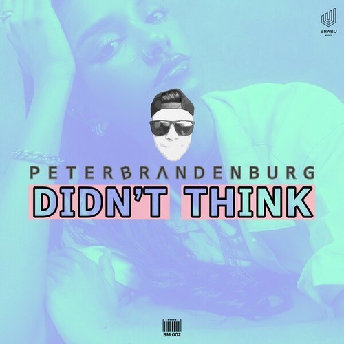 Peter Brandenburg-Didn't Think