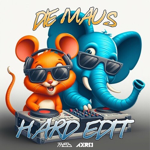 Die Maus (Hard Edit) [Extended Mix]