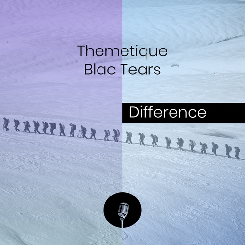 Themetique, Blac Tears-Difference