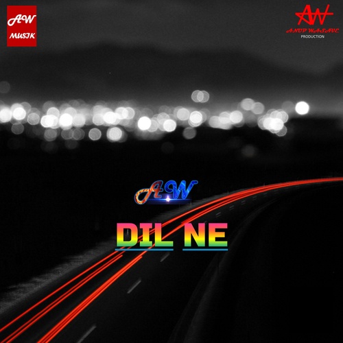 Aw, Anup Wasave-Dil Ne (feat. Anup Wasave)