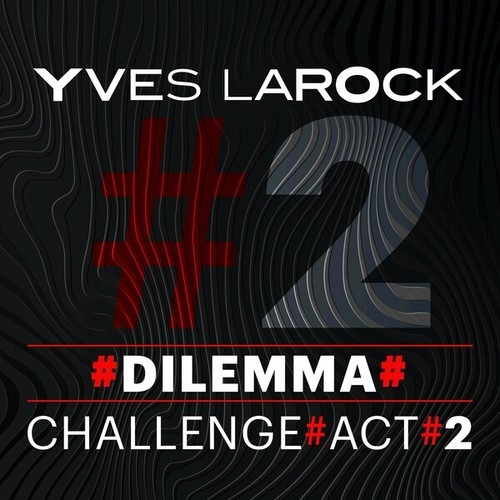 Yves Larock-Dilemma