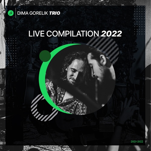 Dima Gorelik Trio - Live Compilation 2022