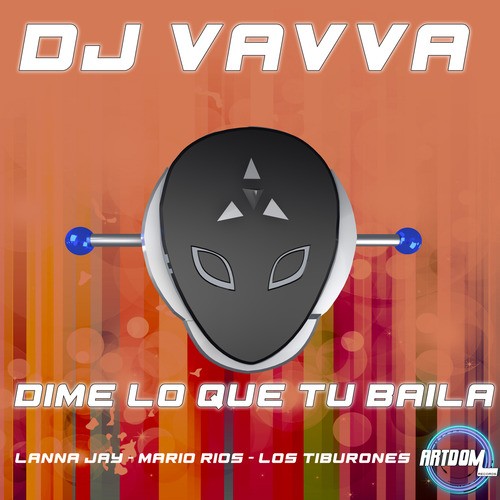 DJ Vavva, LOS TIBURONES, Mario Rios, Lanna Jay-Dime Lo Que Tu Baila
