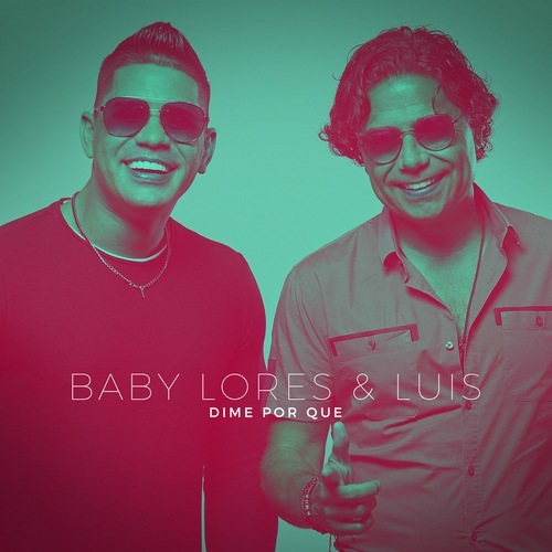 Baby Lores, LUIS-Dime Por Que