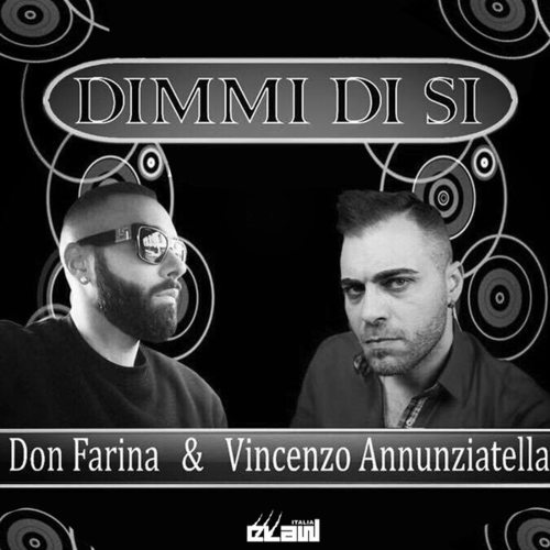 Vincenzo Annunziatella, Don Farina-Dimmi di si