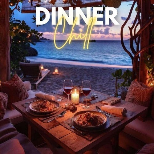 Dinner Chill 2025: For Your Dinners with Friends, Listen to This Musical Selection, Suitable for Creating a Chill and Relaxing Atmosphere. Relaxing Music 2025. Music for Restaurant. Chill Music 2025