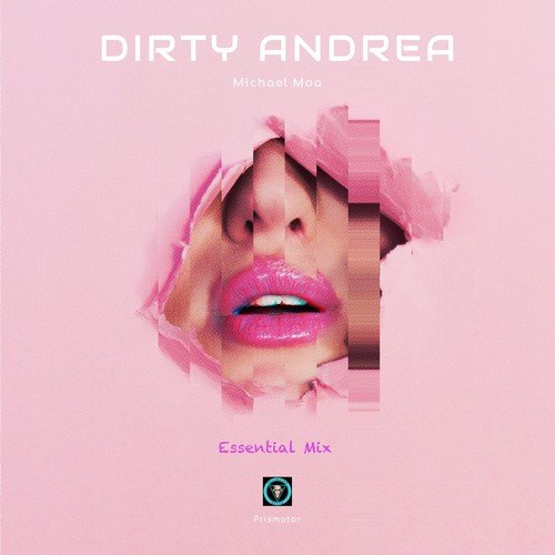Michael Moa-Dirty Andrea (Essential Mix)