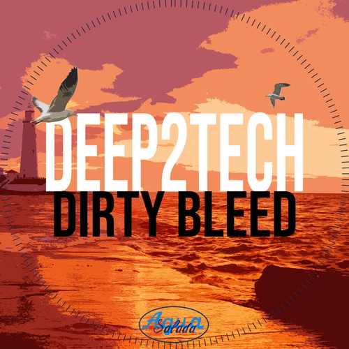 Deep2Tech, Beau Soleil-Dirty Bleed