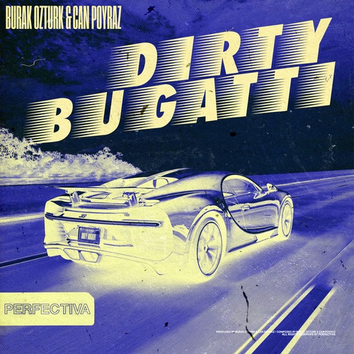 Burak Ozturk, Can Poyraz-Dirty Bugatti