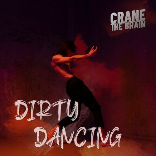 Crane The Brain-Dirty Dancing (Extended Mix)