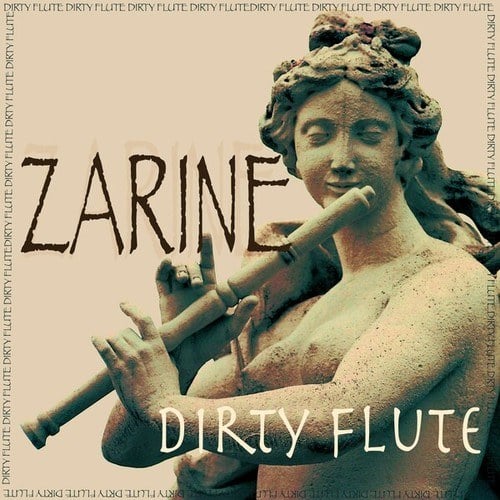 Zarine-Dirty Flute