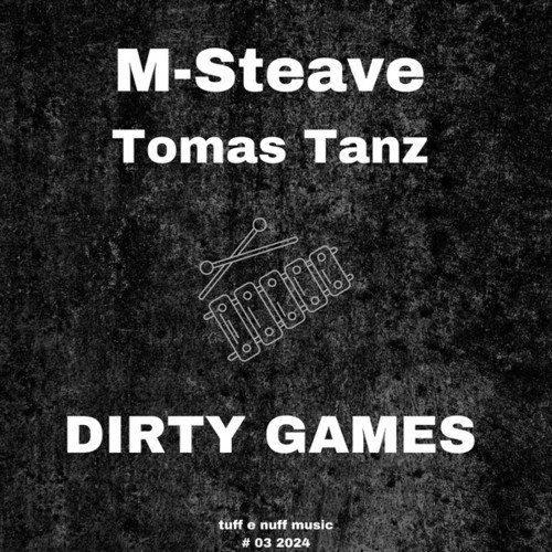 Tomas Tanz, M-Steave-Dirty Games (Club Mix)