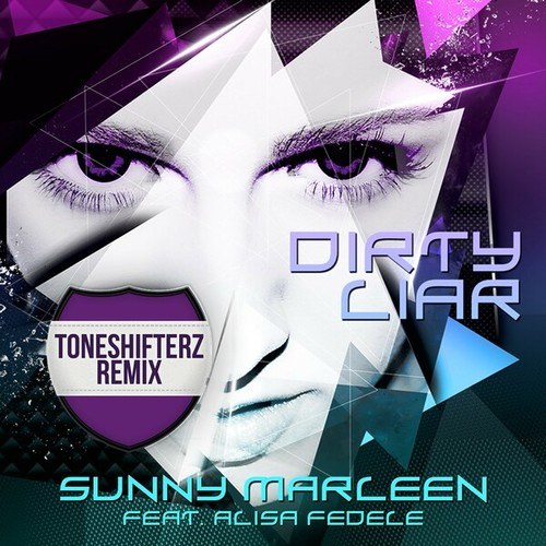 Sunny Marleen, Alisa Fedele, Toneshifterz-Dirty Liar (Toneshifterz Remix)