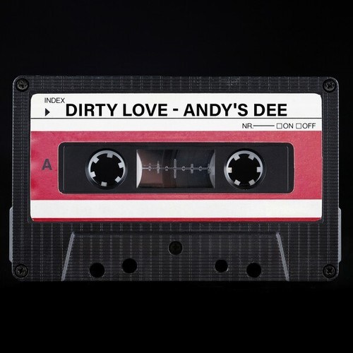 Andy's Dee-Dirty Love
