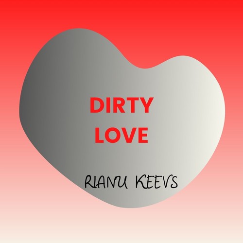 Dirty Love