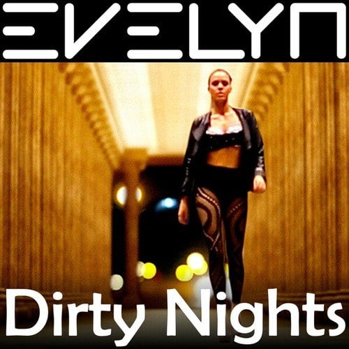 Evelyn, J. Worthy, J.Worthy-Dirty Nights