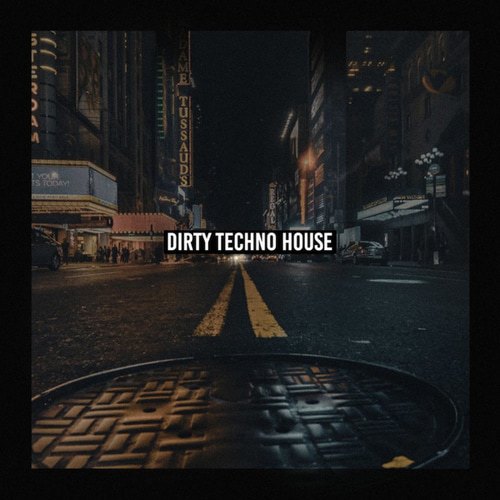 Dirty Techno House