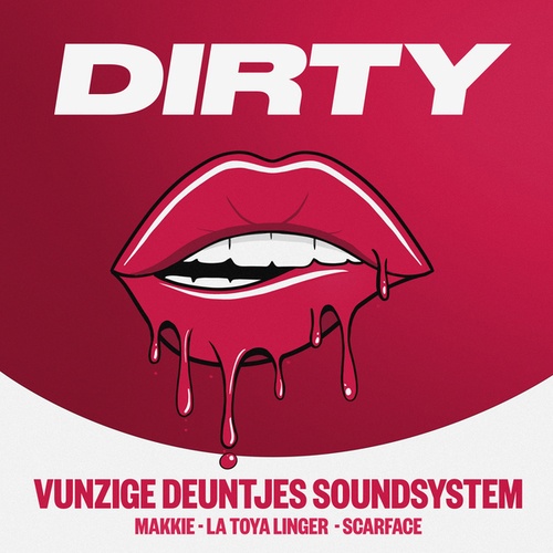 Vunzige Deuntjes Soundsystem, Makkie, La Toya Linger, Scarface-Dirty