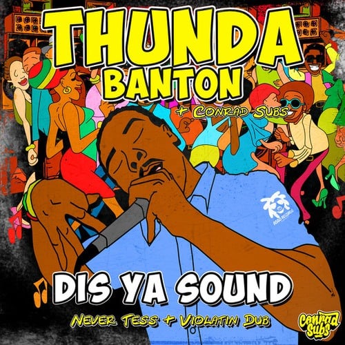 Conrad Subs, Thunda Banton-Dis Ya Sound