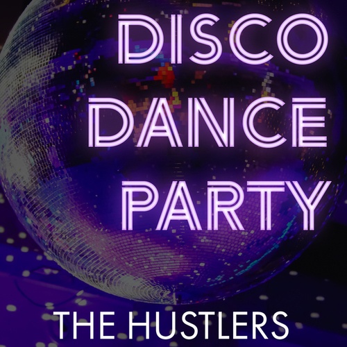 The Hustlers-Disco Dance Party