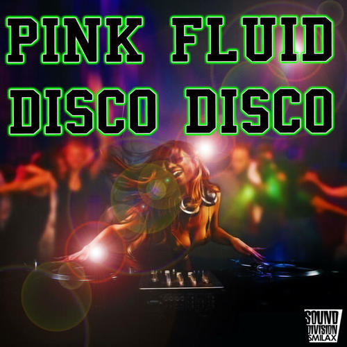 Pink Fluid-Disco Disco