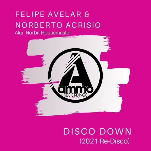 Norberto Acrisio Aka Norbit Housemaster, Felipe Avelar-Disco Down (2021 Re-Disco)