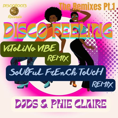 Phie Claire, DJ DS, Soulful French Touch, Vitolino Vibe-Disco Feeling (The Remixes, Pt. 1)