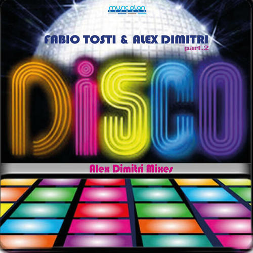Fabio Tosti, Alex Dimitri-Disco ( Part 2 )