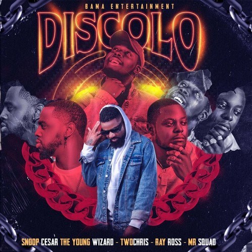 Bama Entertainment, Snoop Cesar The Young Wizard, Twochris, Ray Ross, Mr Squad-Díscolo