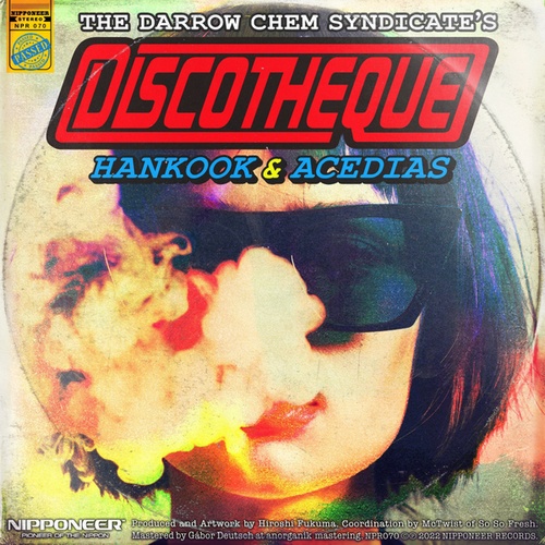 The Darrow Chem Syndicate, Hankook, ACEDIAS-Discotheque