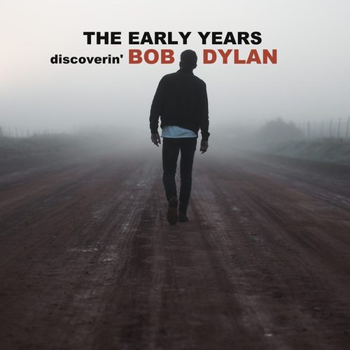 Bob Dylan-Discoverin' Bob Dylan - The Early Years