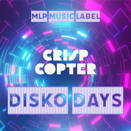Crisp Copter-Disko Days