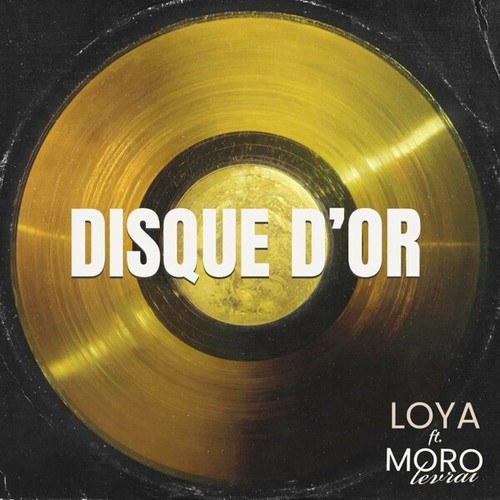 Loya, Moro Le Vrai-Disque d'or